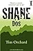 Shane Dos by Tim Orchard