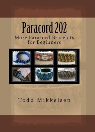 Paracord 202: More Paracord Bracelets for Beginners (Kindle Edition)