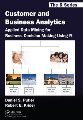 Customer and Business Analytics: Applied Data Mining for Business Decision Making Using R (Kindle Edition)