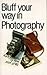 Bluff Your Way in Photograp...
