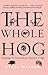 The Whole Hog: Exploring the Extraordinary Potential of Pigs