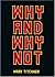 Why And Why Not