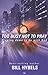 Too Busy Not to Pray by Bill Hybels