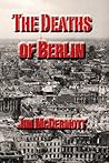 The Deaths of Berlin (Otto Fischer #2) The Deaths of Berlin (Otto Fischer #2)
