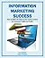 Information Marketing Success: How to Make the Most of Your Online Content for Increased Traffic and Profits (Marketing Matters)