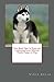 New Book How to Train and Understand your Siberian Husky Pupp... by Vince Stead