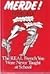 Merde ! - the Real French You Were Never Taught at School by Geneviève Merde ! - the Real French You Were Never Taught at School by Geneviève