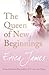 The Queen of New Beginnings by james-erica