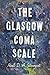 The Glasgow Coma Scale