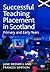 Successful Teaching Placement in Scotland Primary and Early Years (Books for Scotland Series Book 1356)
