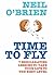 Time to Fly by Neil O'Brien