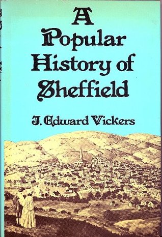 A popular history of Sheffield: With a guide to places, buildings and things of interest (Hardcover)
