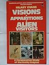 Visions, Apparitions, Alien Vistors by Hilary Evans