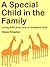 A Special Child in the Family: Living with your sick or disabled child