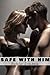 Safe With Him
