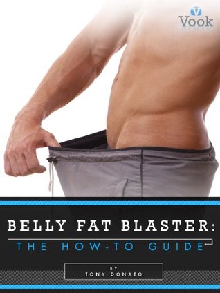 Belly Fat Blaster: The How-To Guide (Kindle Edition)