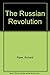The Russian Revolution: Volume 1