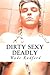 Dirty, Sexy, Deadly by Wade Radford