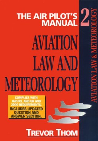 Aviation Law, Flight Rules and Operational Procedures: Meterology (The Air Pilot's Manual, #2)