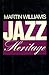 Jazz Heritage by Martin T. Williams