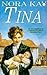 Tina by Nora Kay