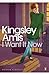 I Want It Now by Kingsley Amis