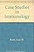 Case Studies in Immunology