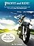 Profit and Ride! The Insider Guide to Targeting, Negotiating, and Purchasing Your First Motorcycle