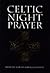 Celtic Night Prayer by John Skinner