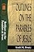 Outlines on the Parables of Jesus (Sermon Outline Series)