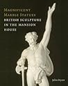 Magnificent Marble Statues: A Guide to the Sculpture in the Mansion House