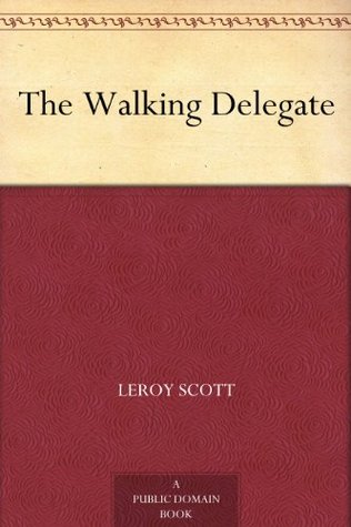 The Walking Delegate (Kindle Edition)
