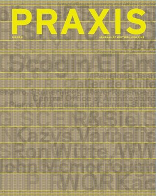 Praxis: Journal of Writing and Building, Issue 8: Re:Programming (Paperback)