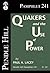 Quakers and the Use of Power (Pendle Hill Pamphlets Book 241)