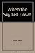 WHEN THE SKY FELL DOWN The Destruction of the Tribes of the Sydney Region 1788-1850s