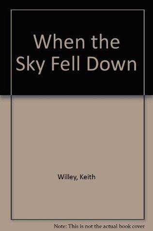 WHEN THE SKY FELL DOWN The Destruction of the Tribes of the Sydney Region 1788-1850s (Hardcover)