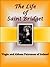 The Life of Saint Bridget - Virgin and Abbess Patroness of Ireland
