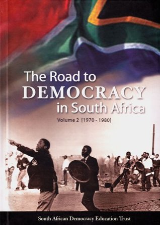 The Road to Democracy in South Africa: Volume 2 (1970-1980) (2) (The Road to Democracy Series)