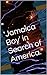 JAMAICA BOY IN SEARCH OF AM...