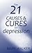 The 21 Causes and Cures for Depression