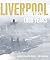 Liverpool: The First 1000 Y...
