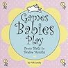 Games Babies Play...