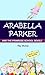 Arabella Parker and the Primrose School Revolt by Ray Murray