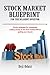 Stock Market Blueprint fo the Diligent Investor