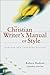 The Christian Writer's Manual of Style by Zondervan,