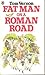 Fat Man on a Roman Road
