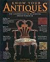Know Your Antiques: Picking the Priceless and Rejecting the Fake Know Your Antiques: Picking the Priceless and Rejecting the Fake