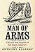 Man of Arms: The Life and Legend of Sir Basil Zaharoff