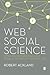 Web Social Science: Concepts, Data and Tools for Social Scientists in the Digital Age