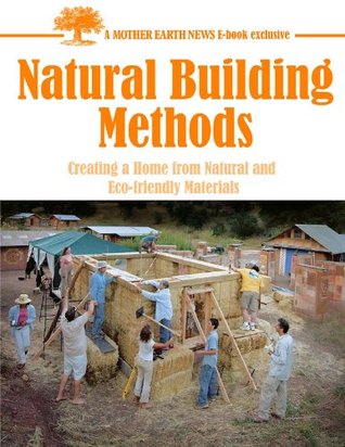 Natural Building Methods (Best of Mother Earth News)